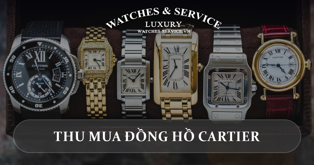 Thu mua đồng hồ Cartier cũ chính hãng