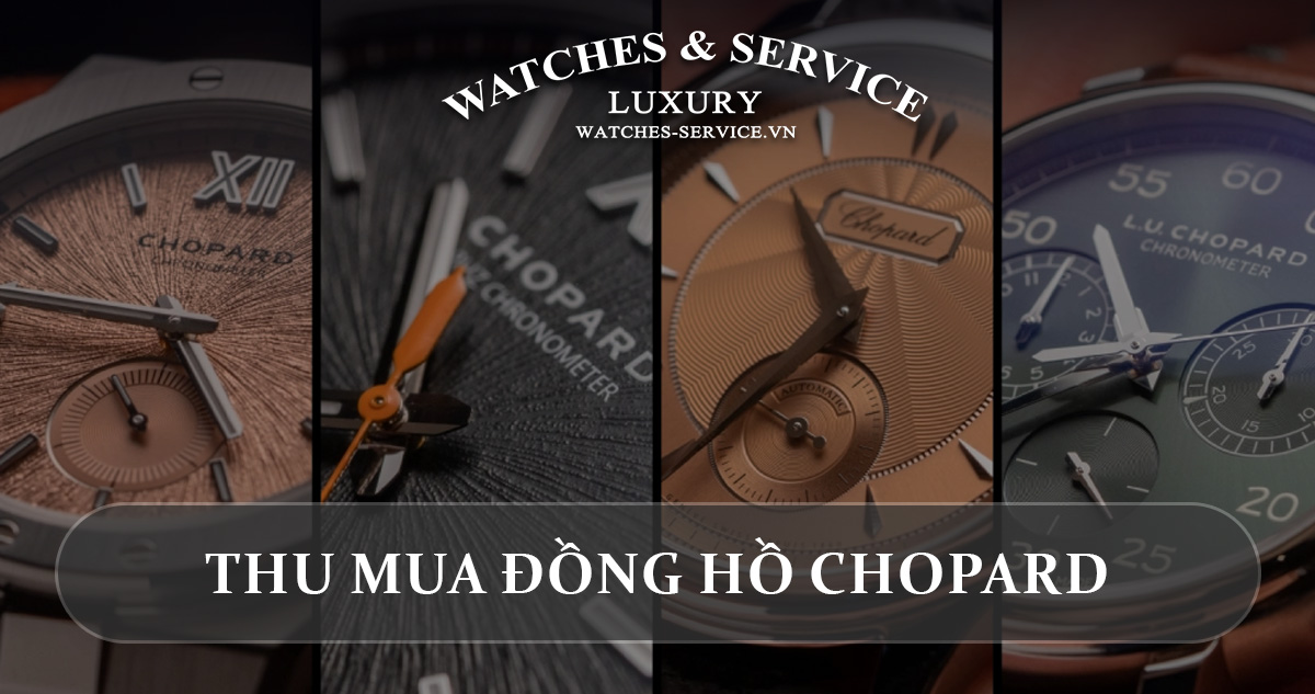 Thu mua đồng hồ Chopard cũ chính hãng