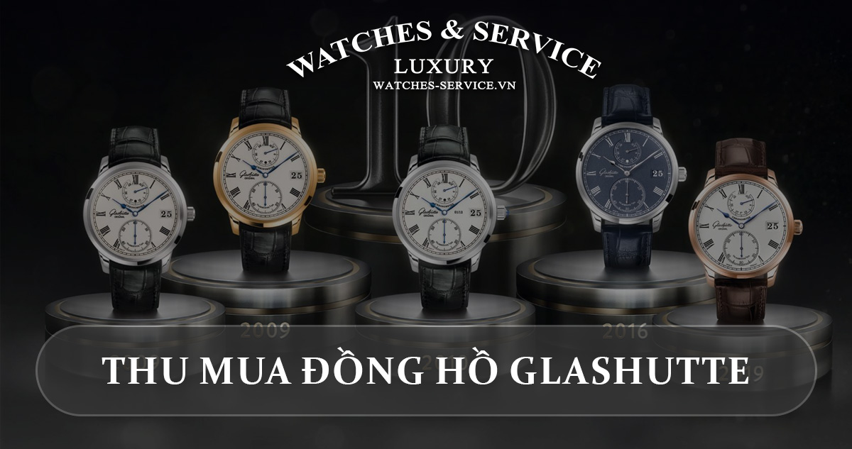 Thu mua đồng hồ Glashutte cũ chính hãng