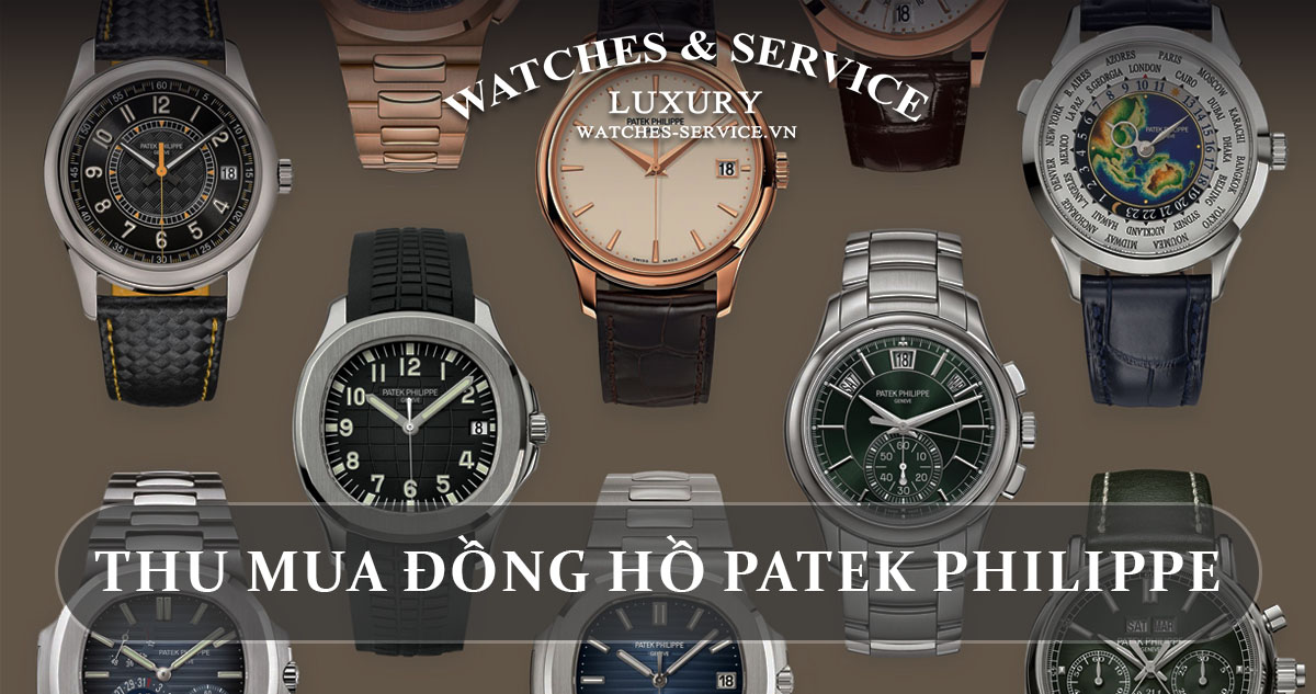 Thu mua đồng hồ Patek Philippe cũ chính hãng