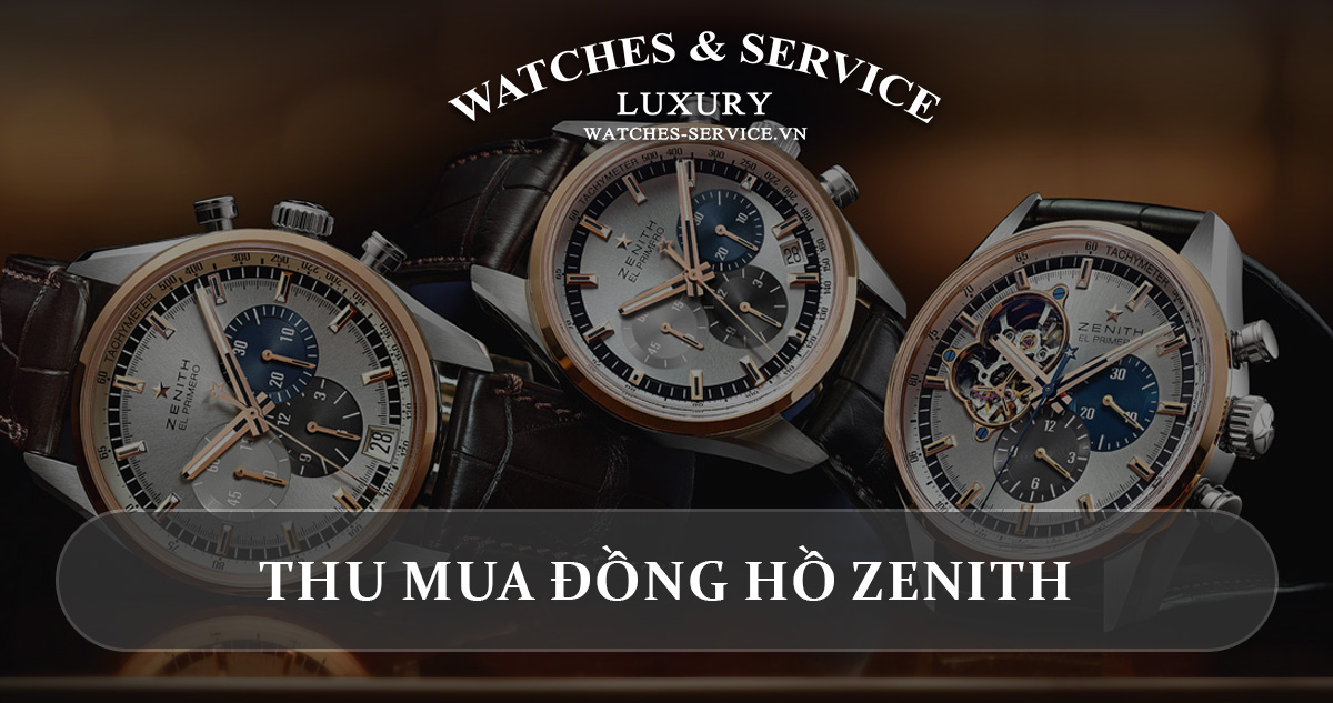 Thu mua đồng hồ Zenith cũ chính hãng