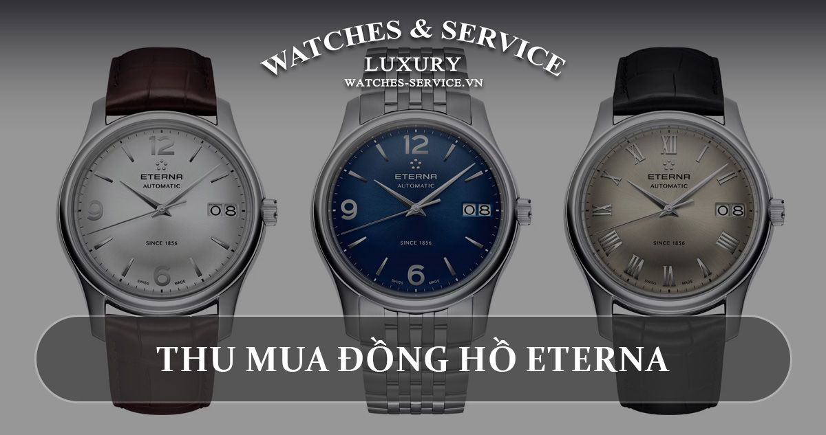 Thu mua đồng hồ Eterna cũ chính hãng