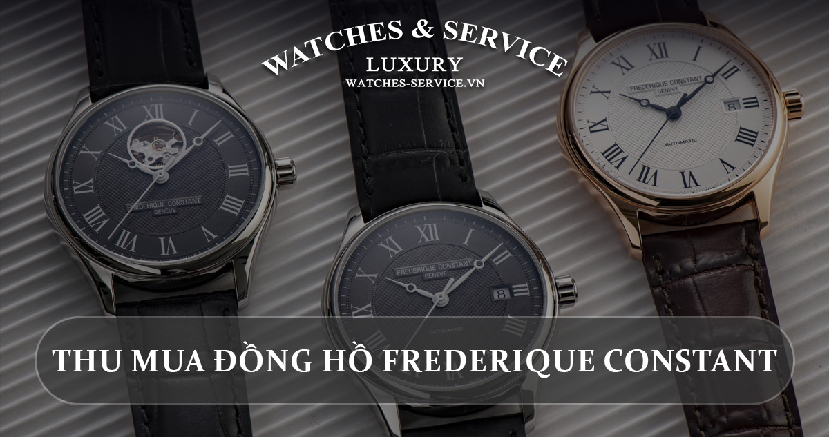 Thu mua đồng hồ Frederique Constant cũ chính hãng