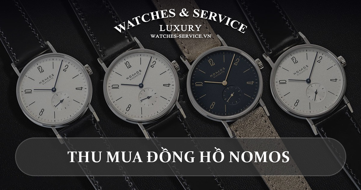 Thu mua đồng hồ Nomos cũ chính hãng