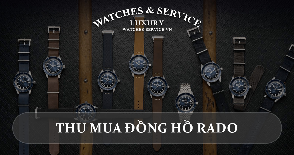 Thu mua đồng hồ Rado cũ chính hãng