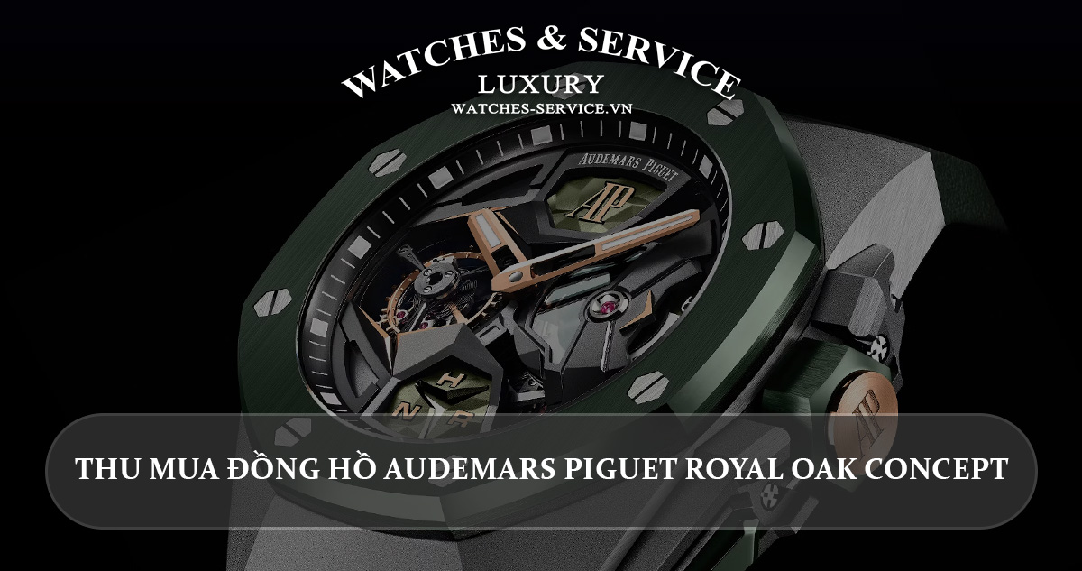 Thu mua đồng hồ Audemars Piguet Royal Oak Concept cũ chính hãng