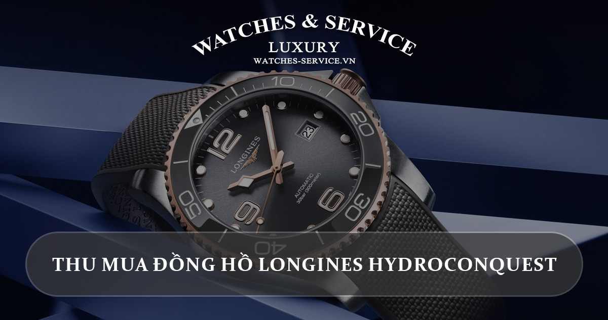 Thu mua đồng hồ Longines HydroConquest cũ chính hãng