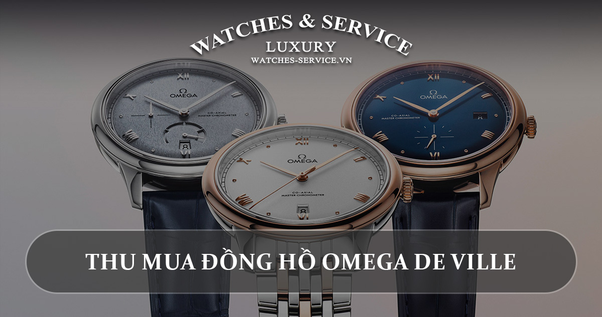 Thu mua đồng hồ Omega De Ville cũ chính hãng