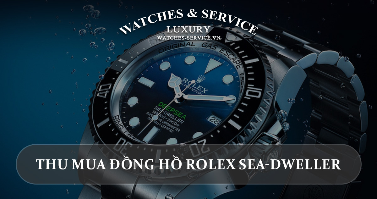 Thu mua đồng hồ Rolex Sea-Dweller cũ chính hãng