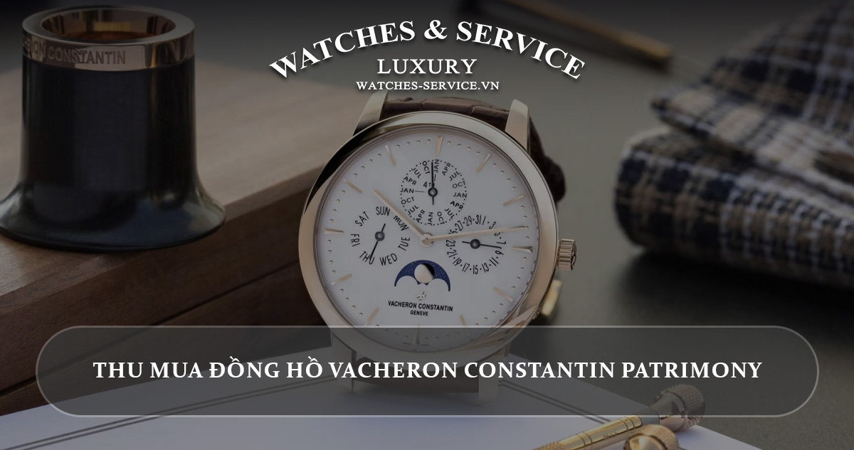 Thu mua đồng hồ Vacheron Constantin Patrimony cũ chính hãng